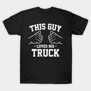 This guy loves his truck T-Shirt